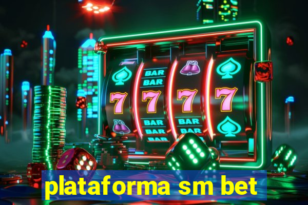 plataforma sm bet